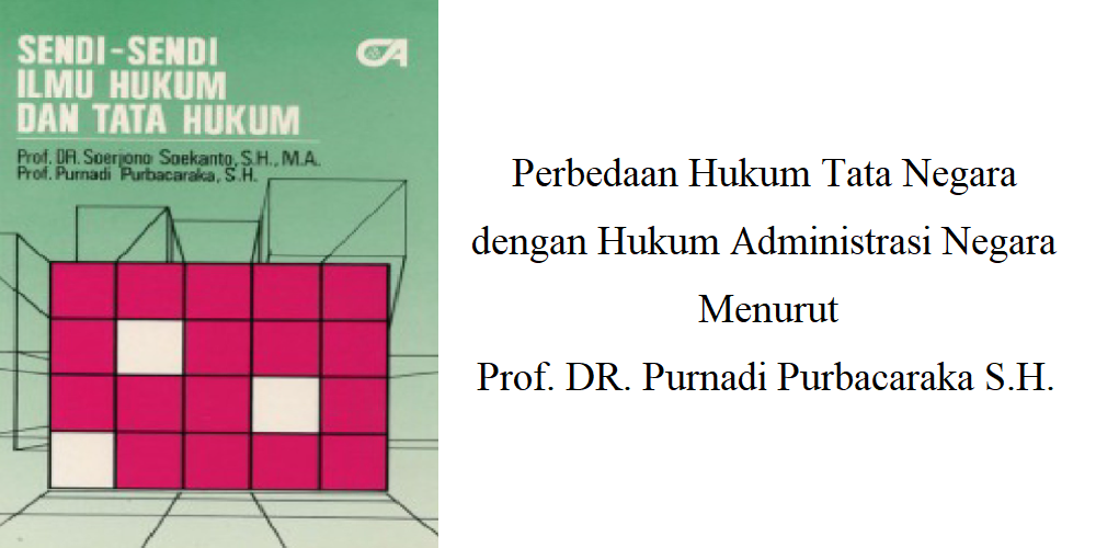 Perbedaan Hukum Administrasi Negara Dengan Hukum Tata Negara - Homecare24