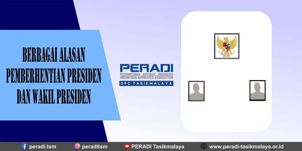 Berbagai Alasan Pemberhentian Presiden dan Wakil Presiden