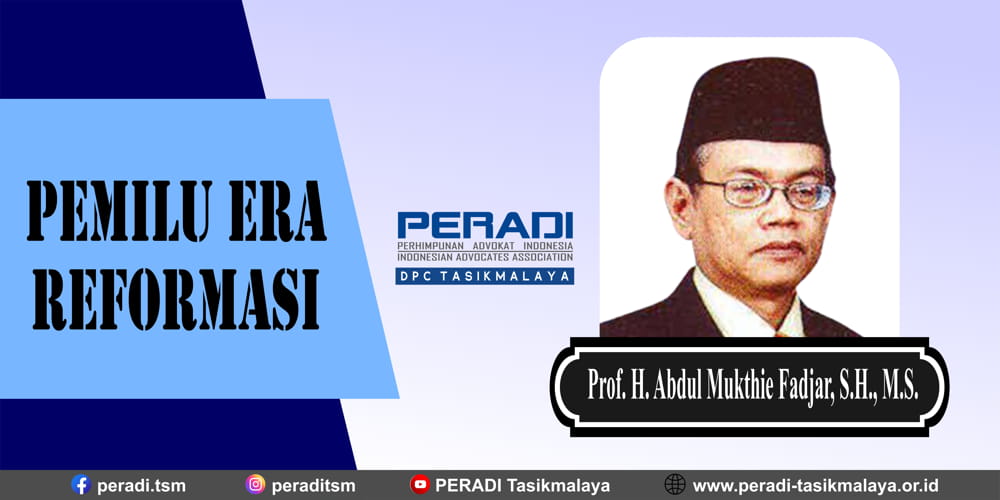 Pemilu Era Reformasi Menurut Prof. H. Abdul Mukthie Fadjar, S.H., M.S.