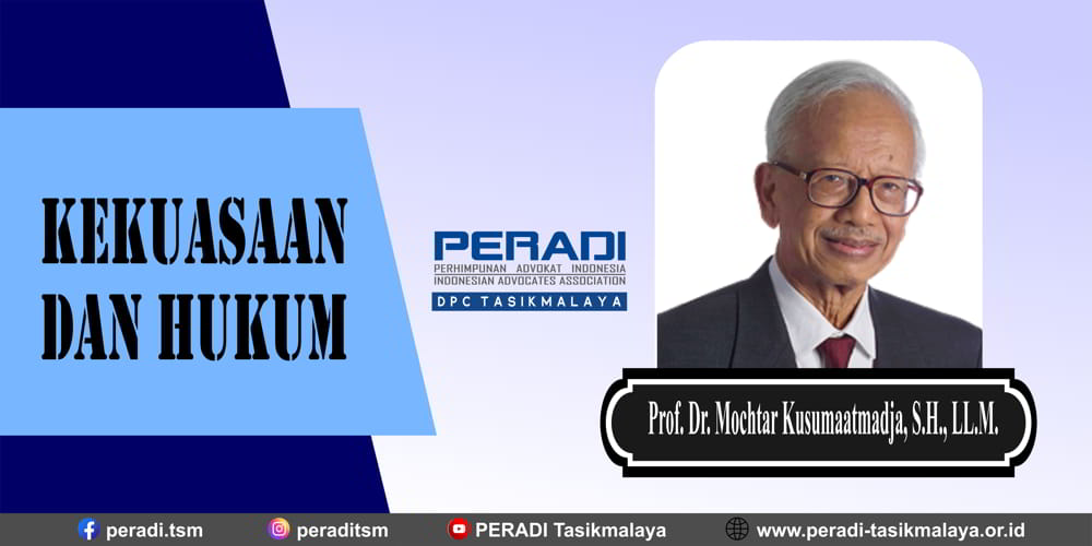 Kekuasaan dan Hukum Menurut Prof. Dr. Mochtar Kusumaatmadja, S.H., LL.M.